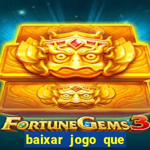 baixar jogo que ganha dinheiro na hora