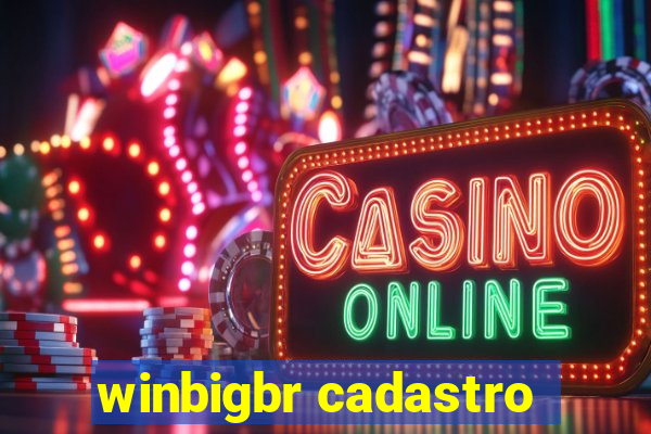 winbigbr cadastro