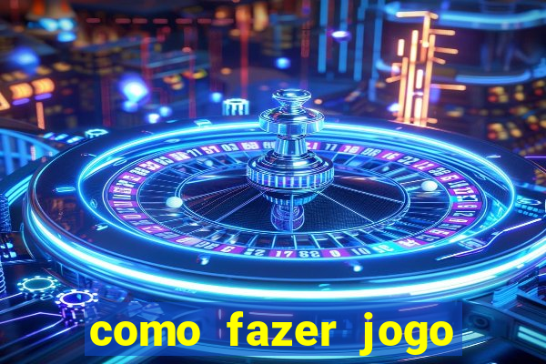 como fazer jogo pela internet