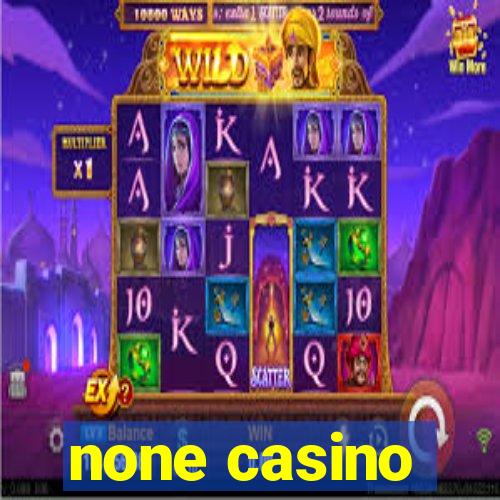 none casino