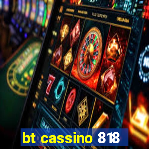 bt cassino 818