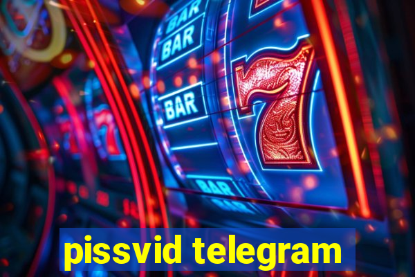 pissvid telegram