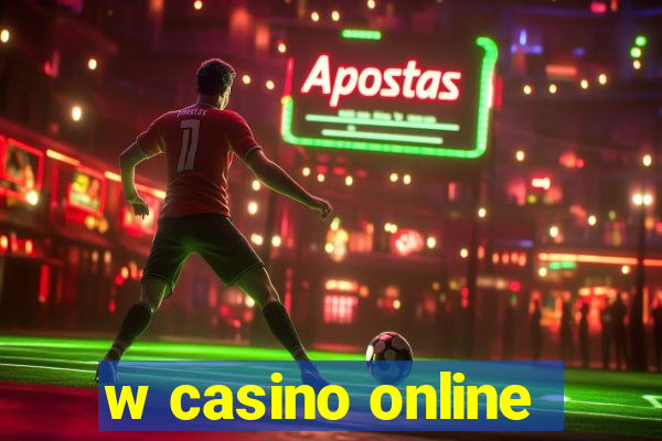 w casino online