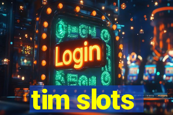 tim slots