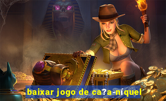 baixar jogo de ca?a-níquel