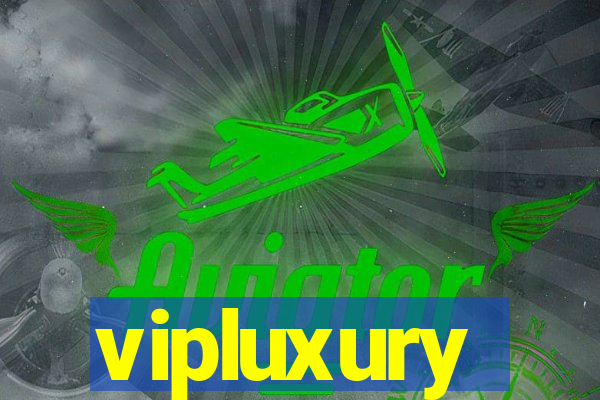 vipluxury