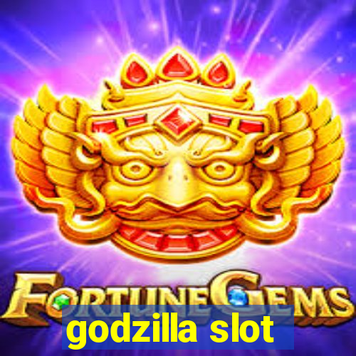 godzilla slot