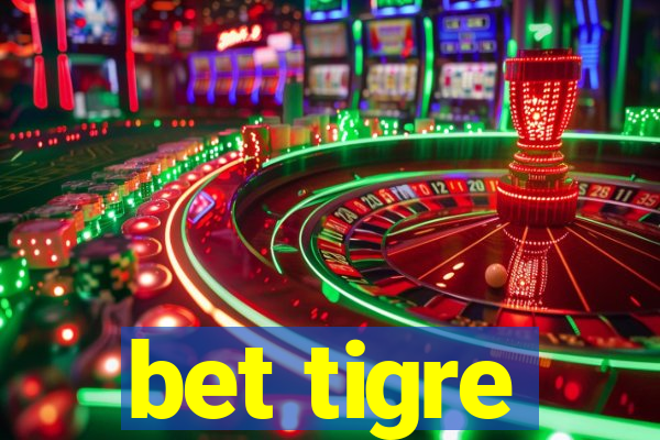 bet tigre