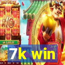 7k win