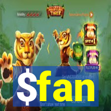 $fan