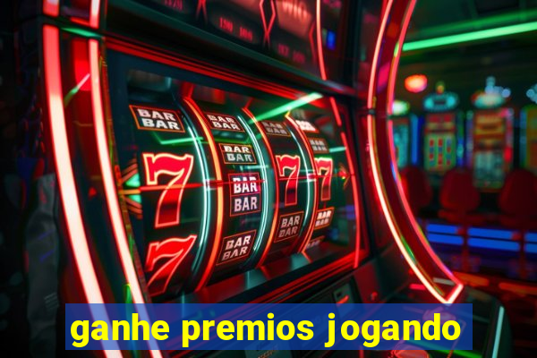 ganhe premios jogando