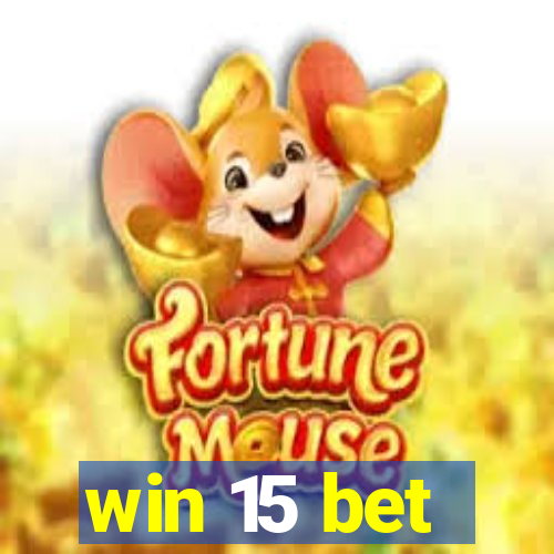 win 15 bet