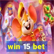 win 15 bet