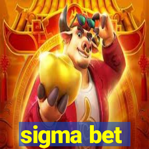 sigma bet