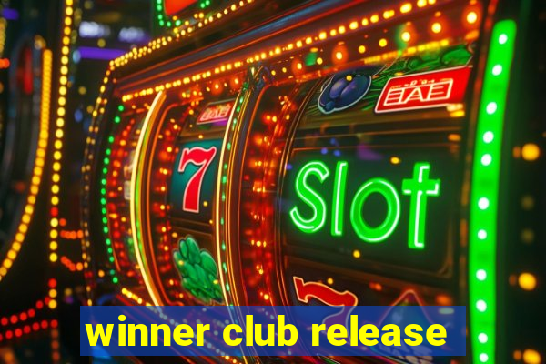 winner club release