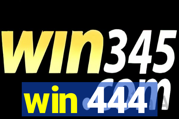 win 444