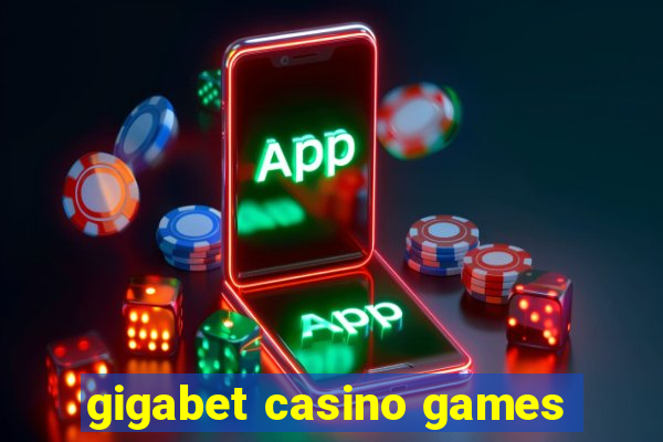 gigabet casino games