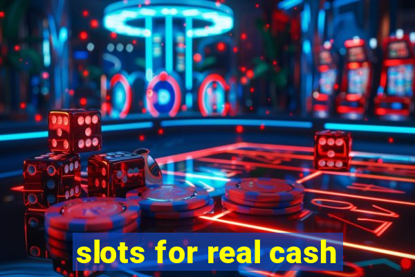 slots for real cash