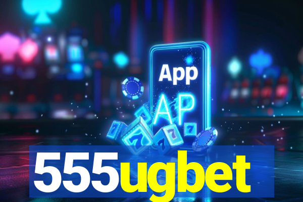 555ugbet