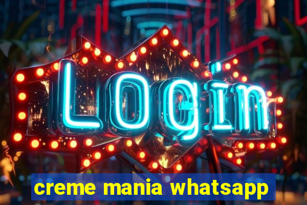 creme mania whatsapp