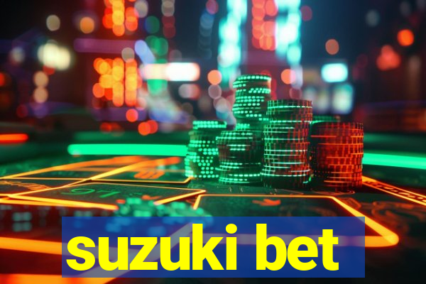 suzuki bet