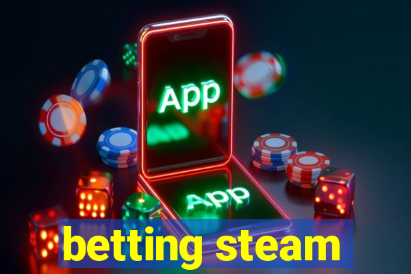 betting steam