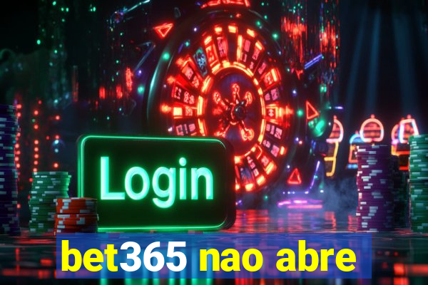 bet365 nao abre