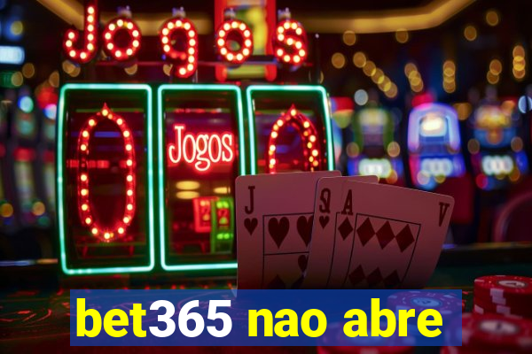 bet365 nao abre