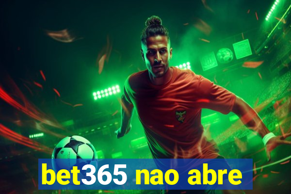 bet365 nao abre