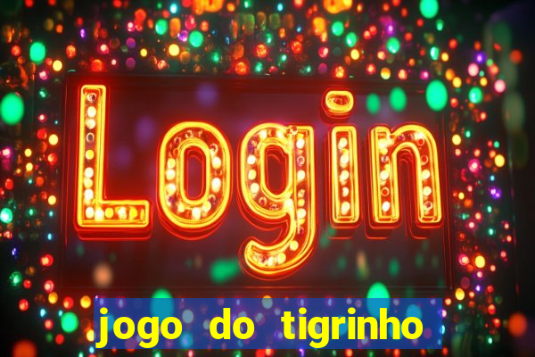 jogo do tigrinho aposta minima