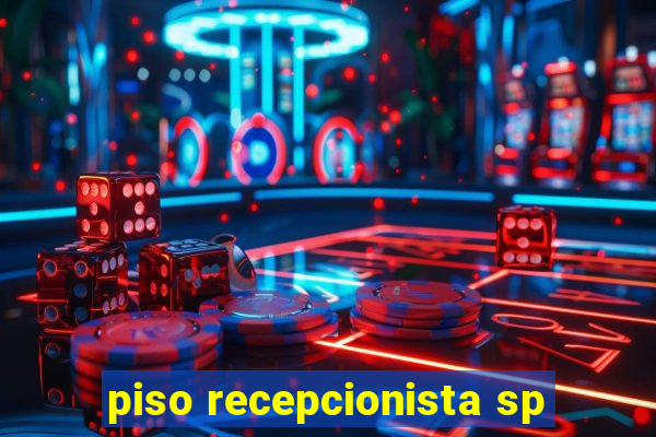 piso recepcionista sp