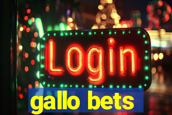 gallo bets