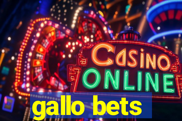 gallo bets