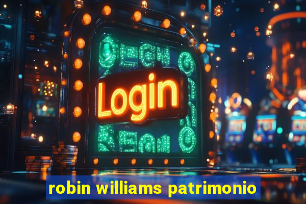 robin williams patrimonio