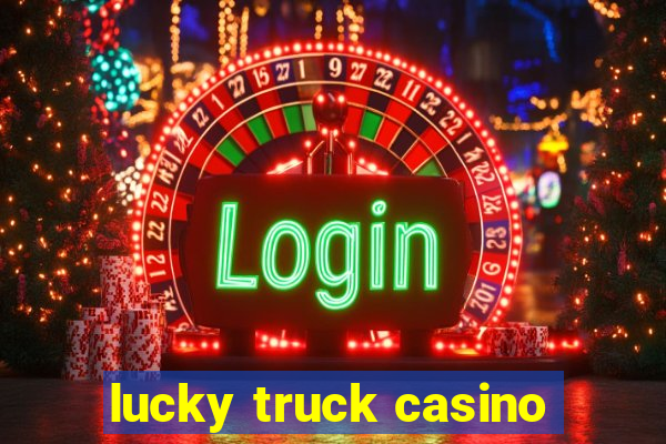 lucky truck casino