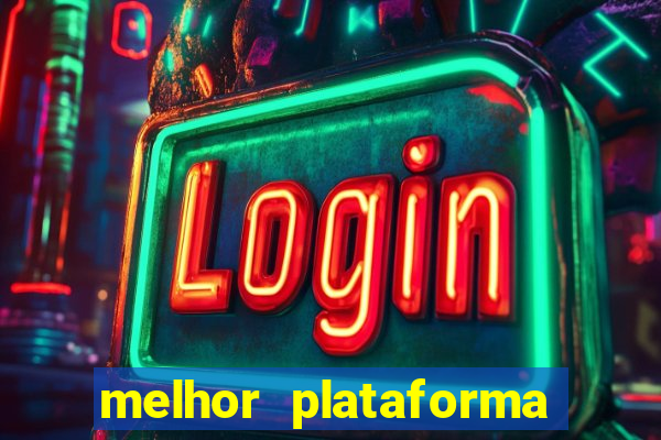 melhor plataforma de slot