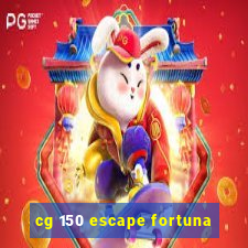 cg 150 escape fortuna