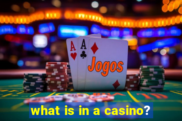 what is in a casino?