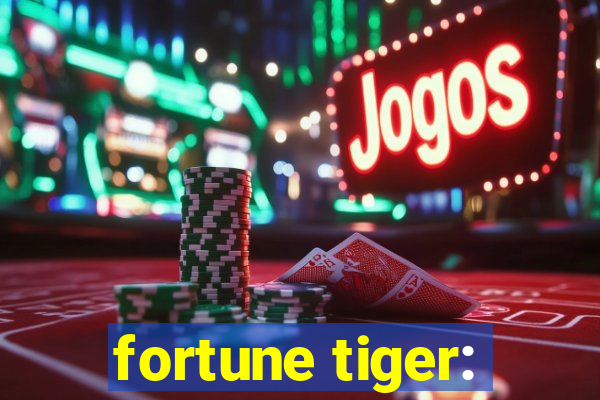 fortune tiger: