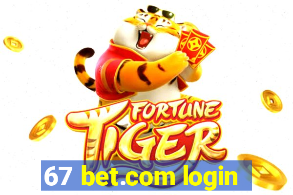 67 bet.com login