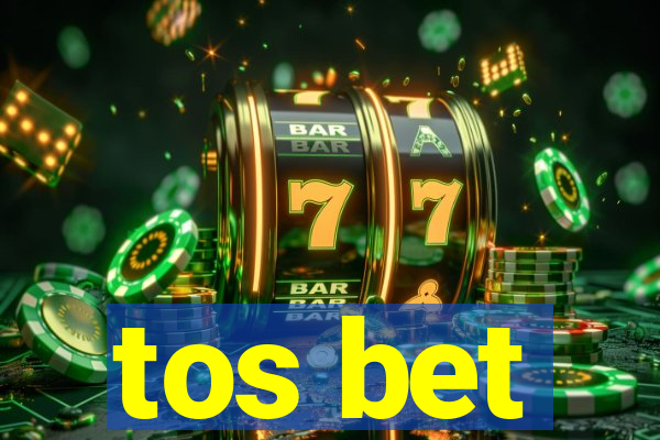 tos bet