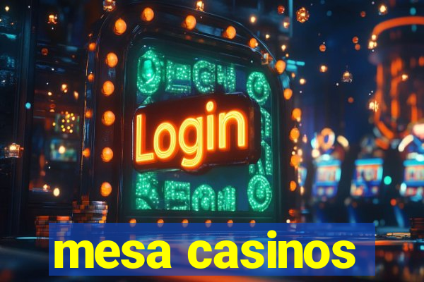 mesa casinos