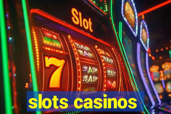 slots casinos