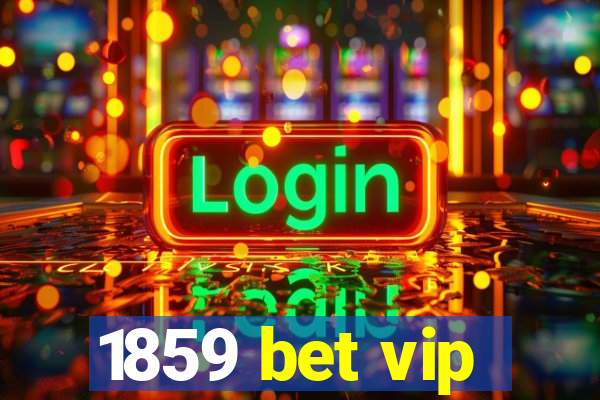 1859 bet vip