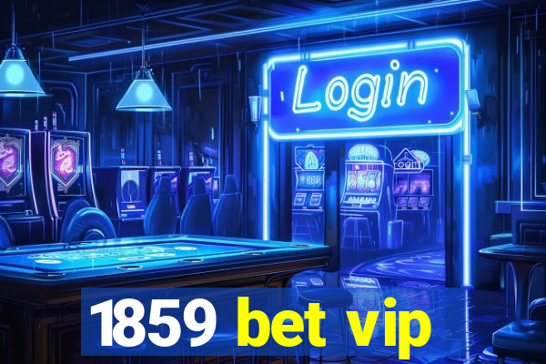 1859 bet vip