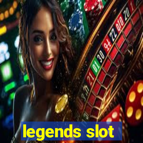 legends slot