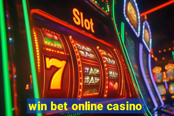 win bet online casino