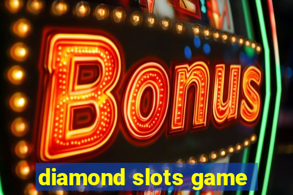 diamond slots game