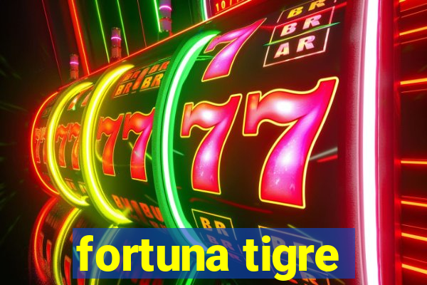 fortuna tigre