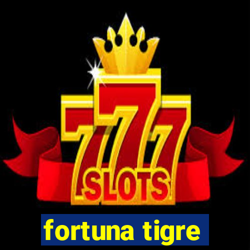 fortuna tigre